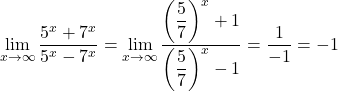 \displaystyle\lim_{x\to\infty}\dfrac{5^x+7^x}{5^x-7^x}=\displaystyle\lim_{x\to\infty}\dfrac{\left(\dfrac{5}{7}\right)^x+1}{\left(\dfrac{5}{7}\right)^x-1}=\dfrac{1}{-1}=-1