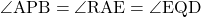 \angle{\text{APB}}=\angle{\text{RAE}}=\angle{\text{EQD}}