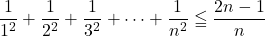 \dfrac{1}{1^2}+\dfrac{1}{2^2}+\dfrac{1}{3^2}+\cdots+\dfrac{1}{n^2}\leqq\dfrac{2n-1}{n}