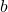 \, b
