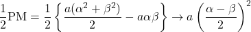 \dfrac12\mathrm{PM}=\dfrac12\left\{\dfrac{a(\alpha^2+\beta^2)}{2}-a\alpha\beta\right\}\to a\left(\dfrac{\alpha-\beta}{2}\right)^2