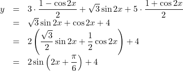 \begin{array}{lll}y&=&3\cdot\dfrac{1-\cos2x}{2}+\sqrt3\sin2x+5\cdot\dfrac{1+\cos2x}{2}\\&=&\sqrt3\sin2x+\cos2x+4\\&=&2\left(\dfrac{\sqrt3}{2}\sin2x+\dfrac12\cos2x\right)+4\\&=&2\sin\left(2x+\dfrac{\pi}{6}\right)+4\end{array}