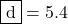 \mybox{d}=5.4