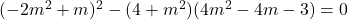 (-2m^2+m)^2-(4+m^2)(4m^2-4m-3)=0