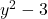 y^2-3