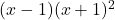 (x-1)(x+1)^2\,