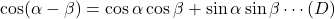 \cos(\alpha-\beta)=\cos\alpha\cos\beta+\sin\alpha\sin\beta\cdots(D)