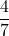 \dfrac47