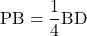 \text{PB}=\dfrac14\text{BD}