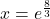 x=e^{\frac83}