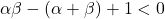 \alpha\beta-(\alpha+\beta)+1<0