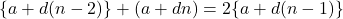 \{a+d(n-2)\}+(a+dn)=2\{a+d(n-1)\}