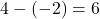 Rendered by QuickLaTeX.com 4-(-2)=6