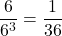 \dfrac{6}{6^3}=\dfrac{1}{36}