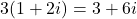 3(1+2i)=3+6i