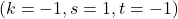 (k=-1, s=1, t=-1)