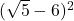 (\sqrt5-6)^2