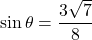 \sin\theta=\dfrac{3\sqrt7}{8}