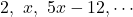 2,\ x,\ 5x-12, \cdots