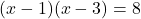 (x-1)(x-3)=8