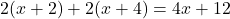 2(x+2)+2(x+4)=4x+12