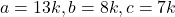 a=13k, b=8k, c=7k