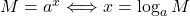 M=a^x\Longleftrightarrow x=\log_a{M}