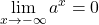 \displaystyle\lim_{x\to-\infty} a^x=0