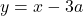 y=x-3a