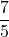 \dfrac{7}{5}