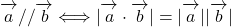 \overrightarrow{ \mathstrut a}//\overrightarrow{ \mathstrut b}\Longleftrightarrow|\overrightarrow{ \mathstrut a}\cdot\overrightarrow{ \mathstrut b}|=|\overrightarrow{ \mathstrut a}||\overrightarrow{ \mathstrut b}|