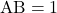 \mathrm{AB}=1