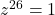 z^{26}=1