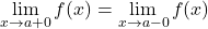 \displaystyle\lim_{x \to a+0}f(x)=\displaystyle\lim_{x \to a-0}f(x)