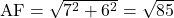 \text{AF}=\sqrt{7^2+6^2}=\sqrt{85}