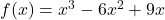 f(x)=x^3-6x^2+9x