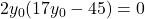 2y_0(17y_0-45)=0