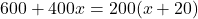 600+400x=200(x+20)