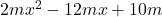 2mx^2-12mx+10m