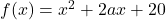 f(x)=x^2+2ax+20