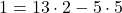 1=13\cdot2-5\cdot5