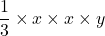 \dfrac13\times x\times x\times y