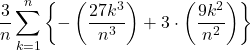 Rendered by QuickLaTeX.com \displaystyle \frac{3}{n}\displaystyle \sum_{k=1}^n \left\{-\left(\frac{27k^3}{n^3}\right)+3\cdot\left(\frac{9k^2}{n^2}\right)\right\}