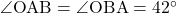 Rendered by QuickLaTeX.com \angle{\text{OAB}}=\angle{\text{OBA}}=42^{\circ}