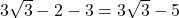 3\sqrt{3}-2-3=3\sqrt{3}-5