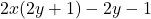 2x(2y+1)-2y-1