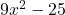 9x^2-25