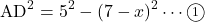 \[\text{AD$^2$}=5^2-(7-x)^2\cdots\textcircled{\scriptsize 1}\]