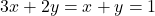 3x+2y=x+y=1