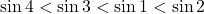 Rendered by QuickLaTeX.com \sin4<\sin3<\sin1<\sin2